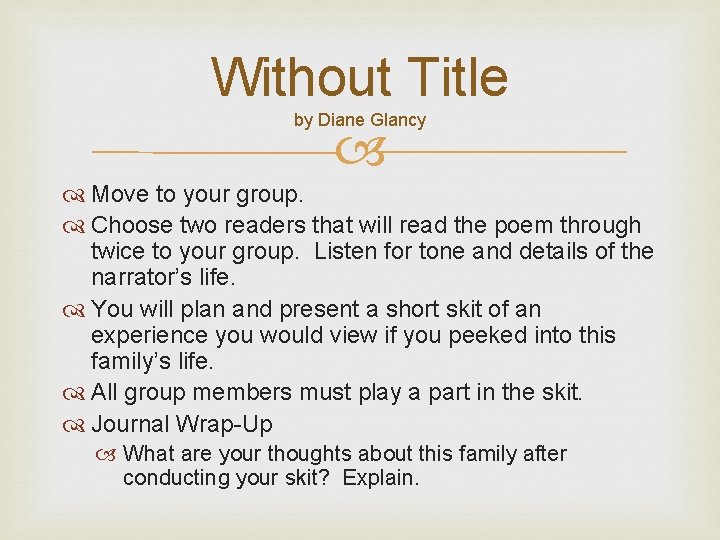 Without Title by Diane Glancy Move to your group. Choose two readers that will