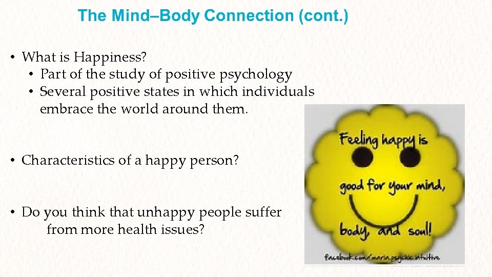  • What is Happiness? • Part of the study of positive psychology •