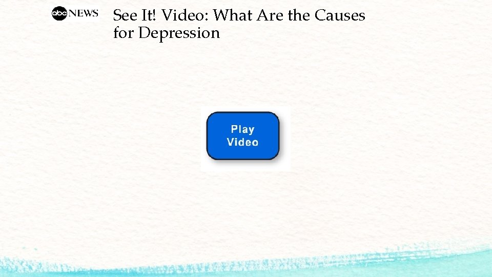 See It! Video: What Are the Causes for Depression 