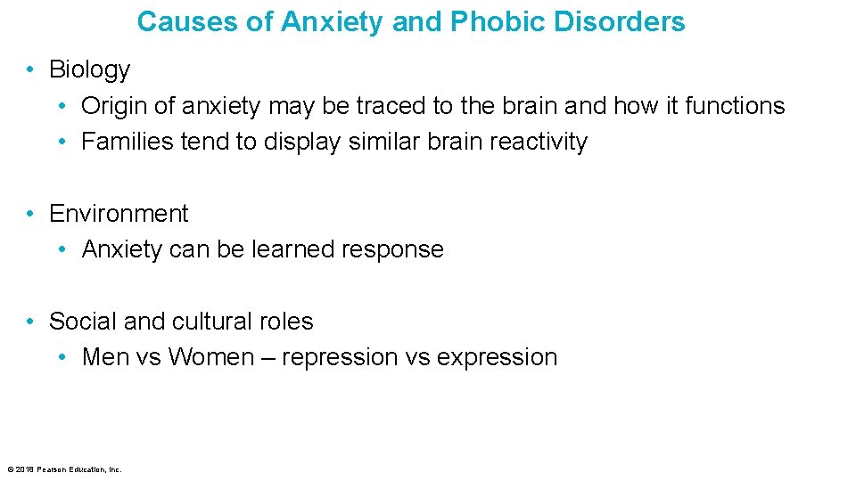 Causes of Anxiety and Phobic Disorders • Biology • Origin of anxiety may be