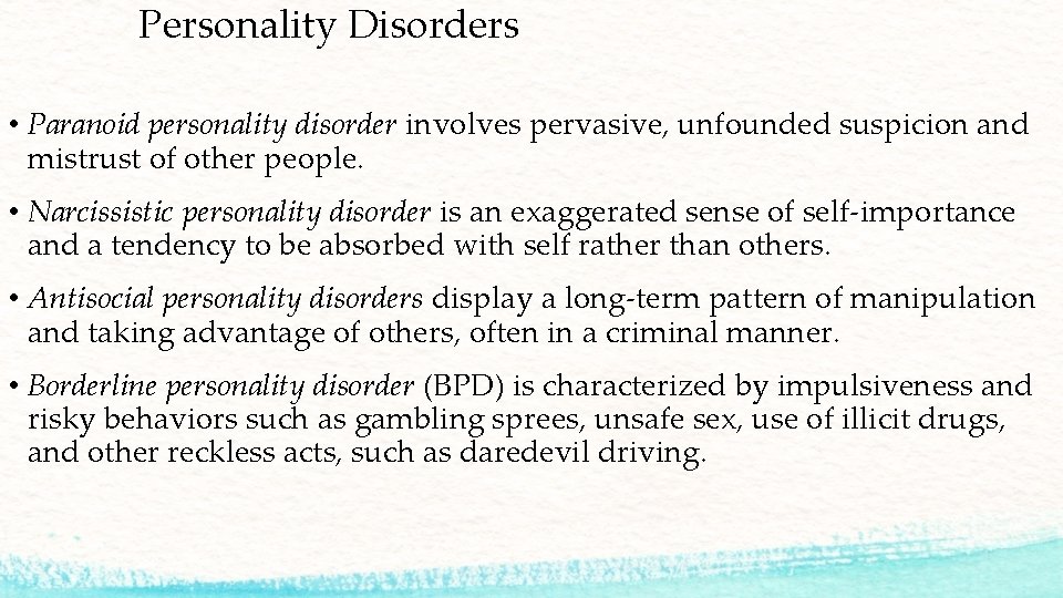 Personality Disorders • Paranoid personality disorder involves pervasive, unfounded suspicion and mistrust of other