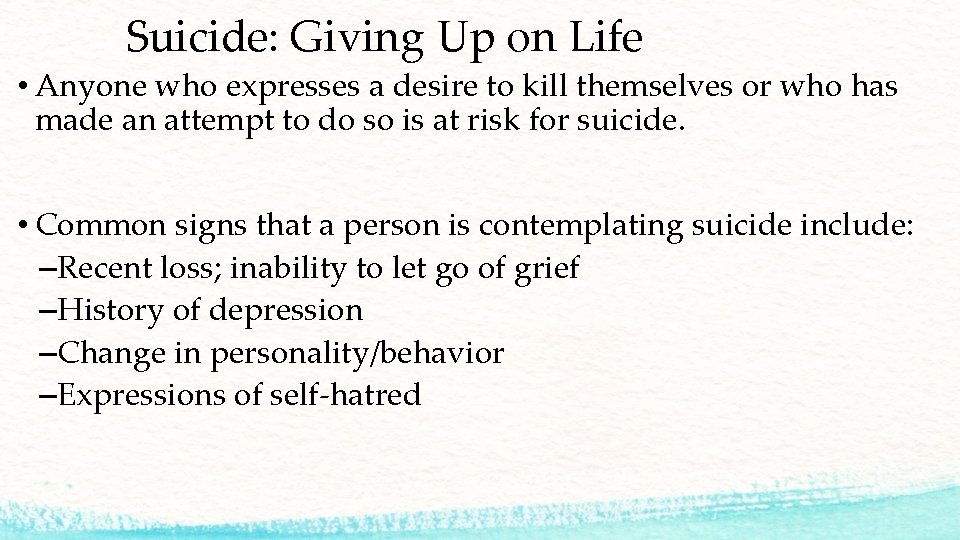 Suicide: Giving Up on Life • Anyone who expresses a desire to kill themselves