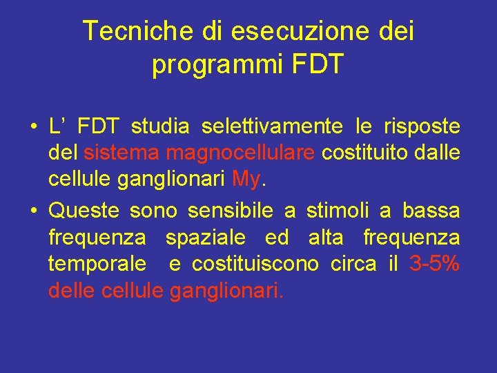 Tecniche di esecuzione dei programmi FDT • L’ FDT studia selettivamente le risposte del