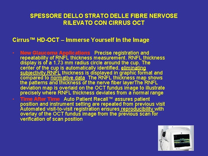 SPESSORE DELLO STRATO DELLE FIBRE NERVOSE RILEVATO CON CIRRUS OCT Cirrus™ HD-OCT – Immerse