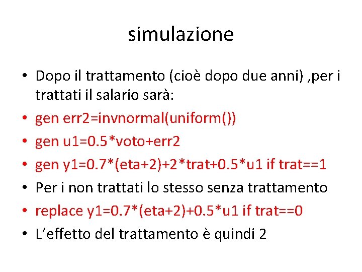 simulazione • Dopo il trattamento (cioè dopo due anni) , per i trattati il