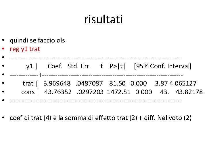 risultati • • quindi se faccio ols reg y 1 trat --------------------------------------- y 1