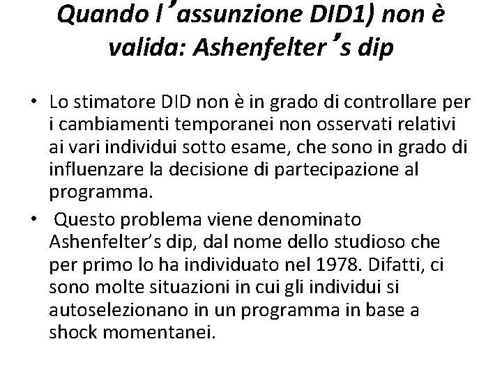 Quando l’assunzione DID 1) non è valida: Ashenfelter’s dip • Lo stimatore DID non