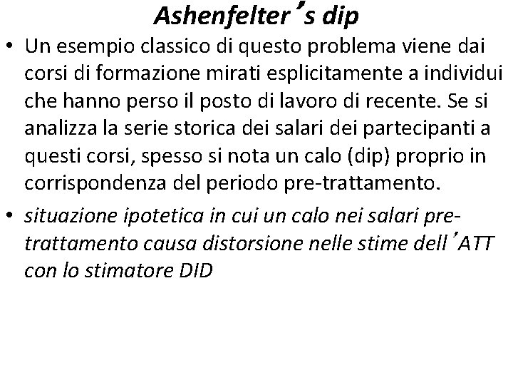 Ashenfelter’s dip • Un esempio classico di questo problema viene dai corsi di formazione