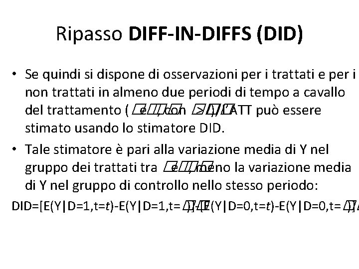 Ripasso DIFF-IN-DIFFS (DID) • Se quindi si dispone di osservazioni per i trattati e