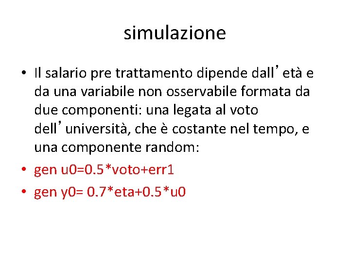 simulazione • Il salario pre trattamento dipende dall’età e da una variabile non osservabile