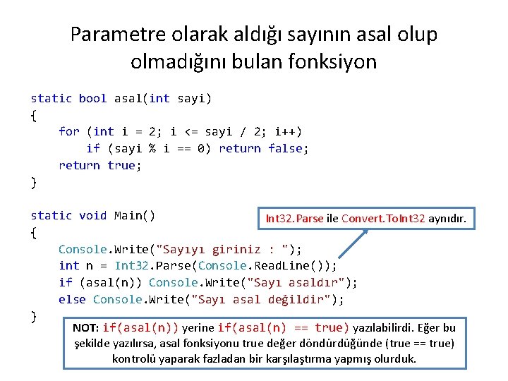 Parametre olarak aldığı sayının asal olup olmadığını bulan fonksiyon static bool asal(int sayi) {