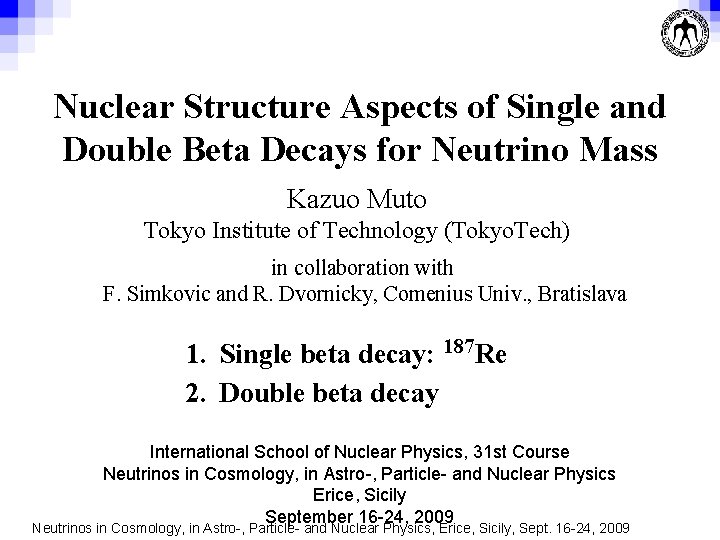 Nuclear Structure Aspects of Single and Double Beta Decays for Neutrino Mass Kazuo Muto