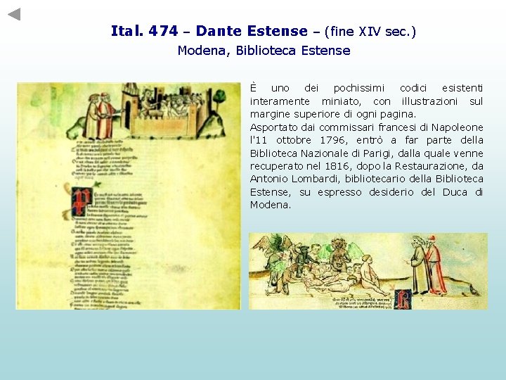 Ital. 474 – Dante Estense – (fine XIV sec. ) Modena, Biblioteca Estense È Ital. 474 – Dante Estense – (fine XIV sec. ) Modena, Biblioteca Estense È