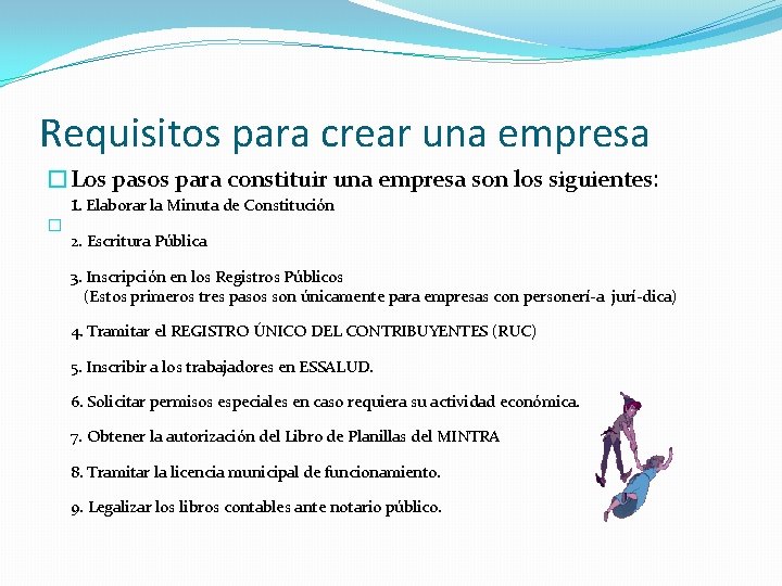 Requisitos para crear una empresa �Los pasos para constituir una empresa son los siguientes: