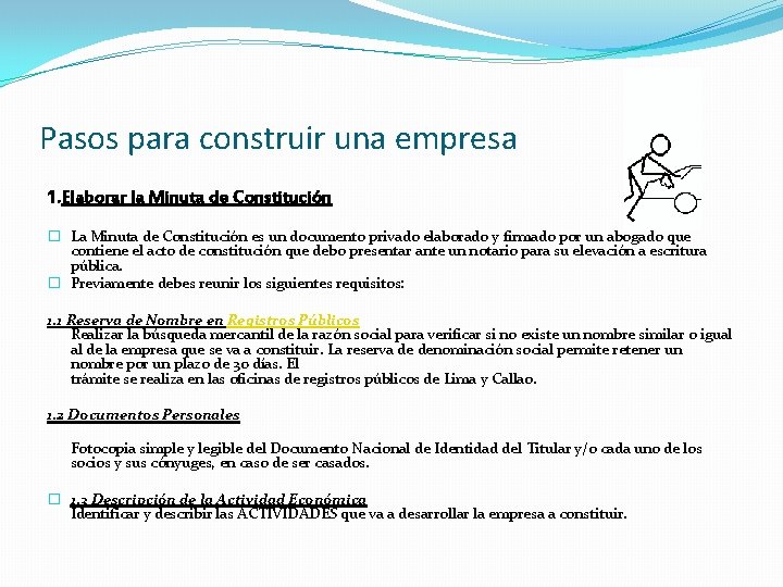 Pasos para construir una empresa 1. Elaborar la Minuta de Constitución � La Minuta