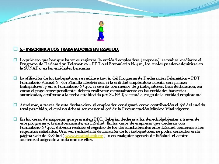� 5. - INSCRIBIR A LOS TRABAJADORES EN ESSALUD. � Lo primero que hay