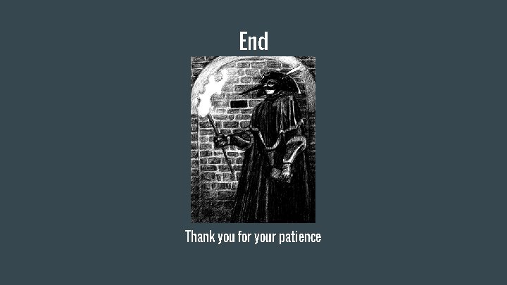 End Thank you for your patience 