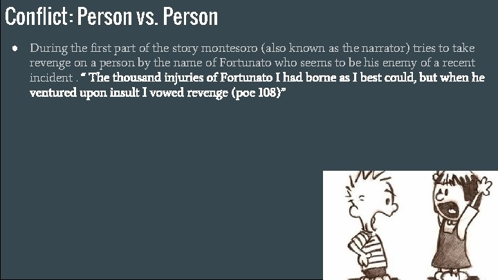 Conflict: Person vs. Person ● During the first part of the story montesoro (also