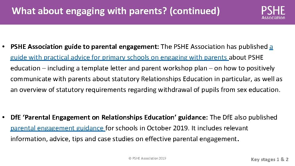 What about engaging with parents? (continued) • PSHE Association guide to parental engagement: The