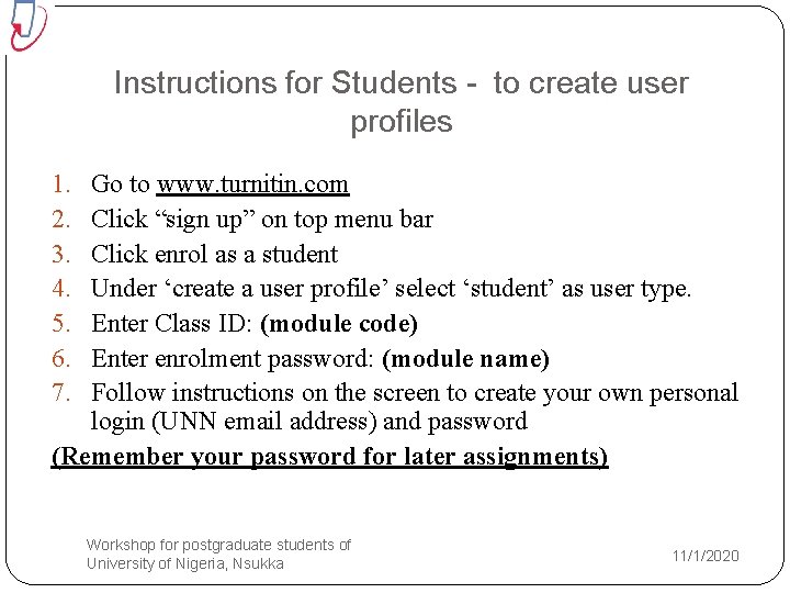 Instructions for Students - to create user profiles 1. 2. 3. 4. 5. 6.