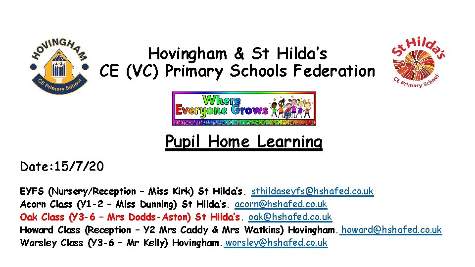 Hovingham & St Hilda’s CE (VC) Primary Schools Federation Pupil Home Learning Date: 15/7/20