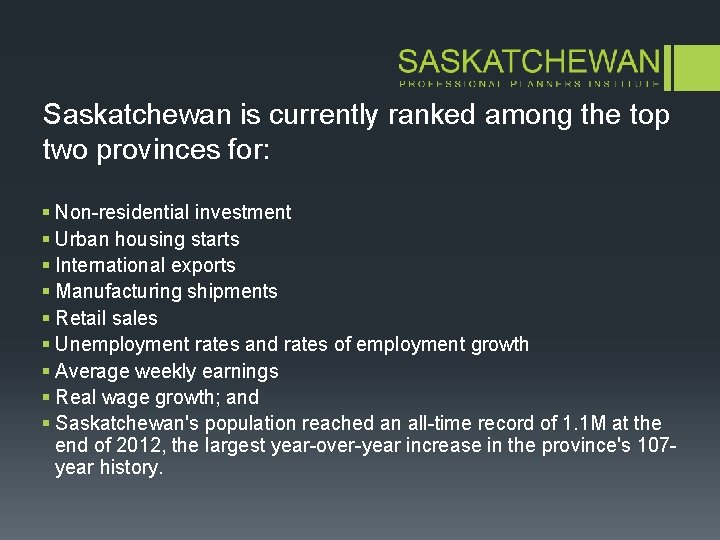 Saskatchewan is currently ranked among the top two provinces for: § Non-residential investment §