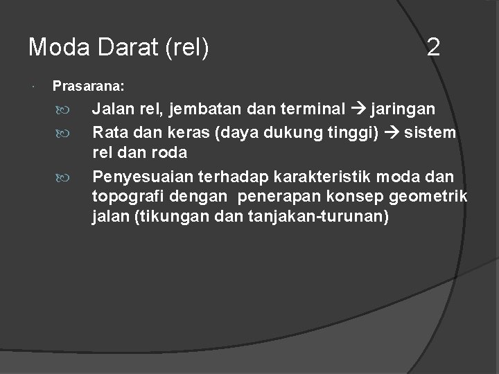 Moda Darat (rel) 2 Prasarana: Jalan rel, jembatan dan terminal jaringan Rata dan keras