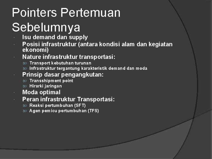 Pointers Pertemuan Sebelumnya Isu demand dan supply Posisi infrastruktur (antara kondisi alam dan kegiatan Pointers Pertemuan Sebelumnya Isu demand dan supply Posisi infrastruktur (antara kondisi alam dan kegiatan