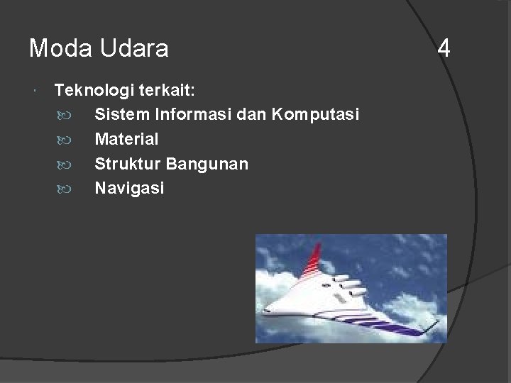 Moda Udara Teknologi terkait: Sistem Informasi dan Komputasi Material Struktur Bangunan Navigasi 4 