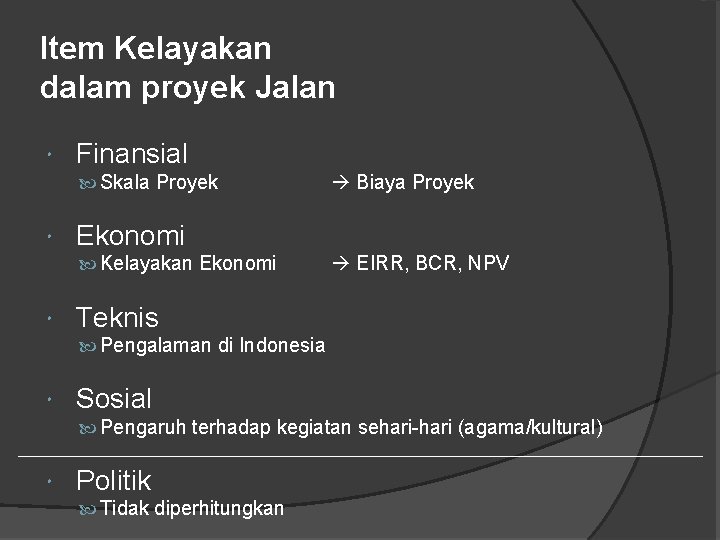 Item Kelayakan dalam proyek Jalan Finansial Skala Proyek Ekonomi Kelayakan Ekonomi Biaya Proyek EIRR,