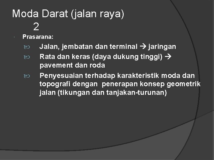 Moda Darat (jalan raya) 2 Prasarana: Jalan, jembatan dan terminal jaringan Rata dan keras