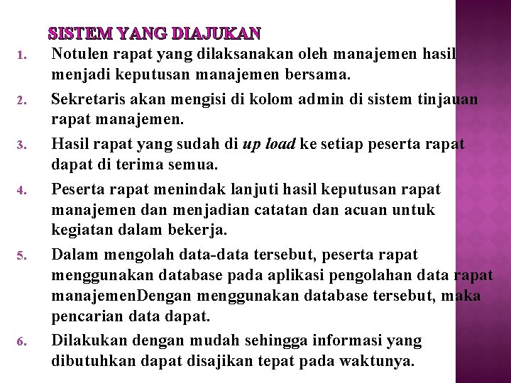 1. 2. 3. 4. 5. 6. SISTEM YANG DIAJUKAN Notulen rapat yang dilaksanakan oleh