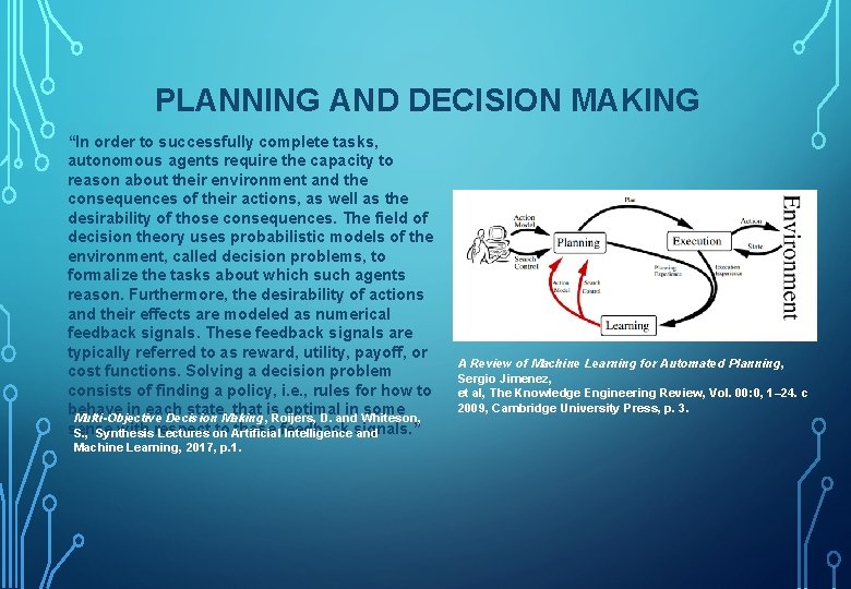 PLANNING AND DECISION MAKING “In order to successfully complete tasks, autonomous agents require the