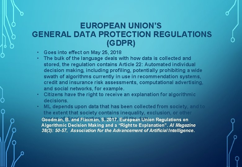 EUROPEAN UNION’S GENERAL DATA PROTECTION REGULATIONS (GDPR) • Goes into effect on May 25,