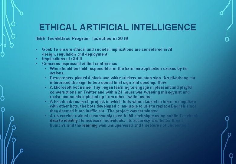 ETHICAL ARTIFICIAL INTELLIGENCE IEEE Tech. Ethics Program launched in 2016 • • • Goal: