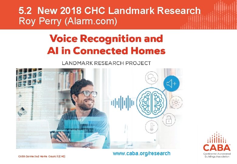 5. 2 New 2018 CHC Landmark Research Roy Perry (Alarm. com) CABA Connected Home