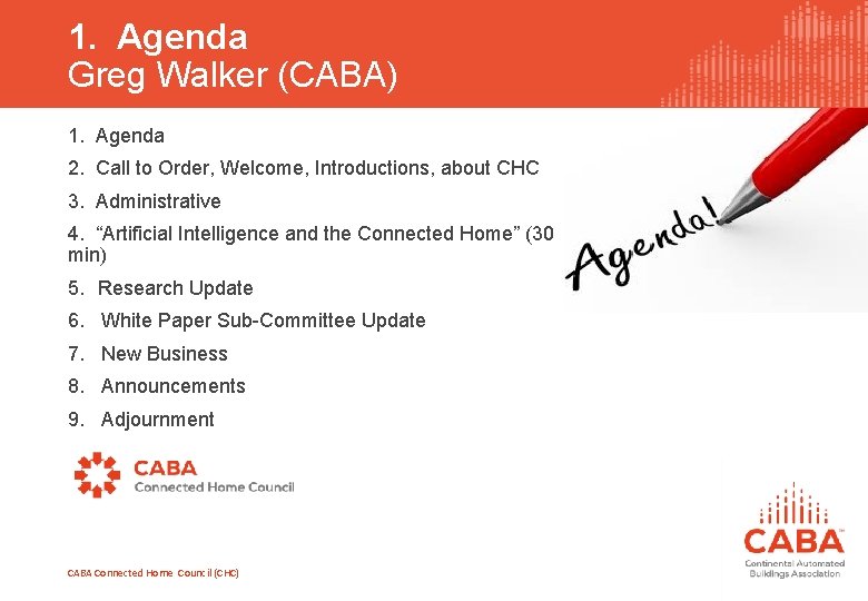 1. Agenda Greg Walker (CABA) 1. Agenda 2. Call to Order, Welcome, Introductions, about