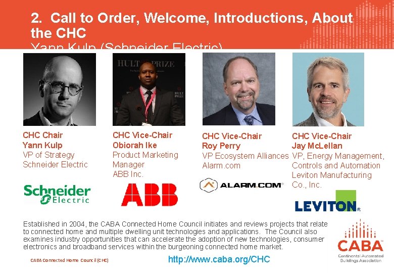 2. Call to Order, Welcome, Introductions, About the CHC Yann Kulp (Schneider Electric) CHC