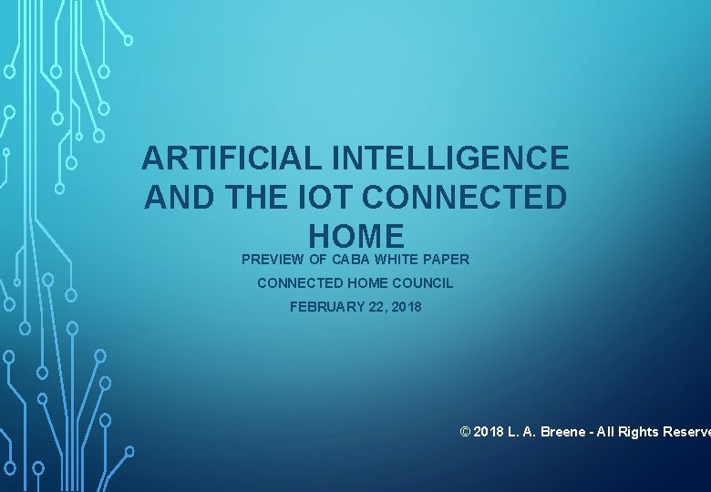 ARTIFICIAL INTELLIGENCE AND THE IOT CONNECTED HOME PREVIEW OF CABA WHITE PAPER CONNECTED HOME