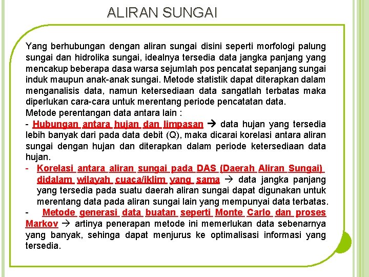 ALIRAN SUNGAI Yang berhubungan dengan aliran sungai disini seperti morfologi palung sungai dan hidrolika