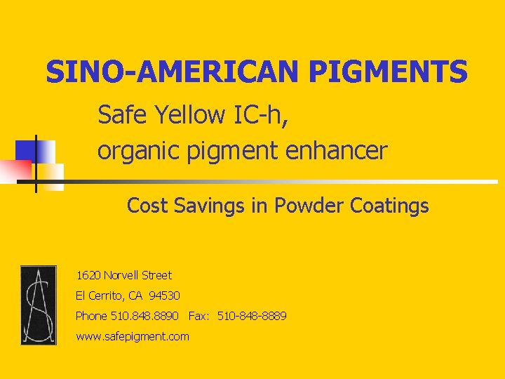 SINO-AMERICAN PIGMENTS Safe Yellow IC-h, organic pigment enhancer Cost Savings in Powder Coatings 1620