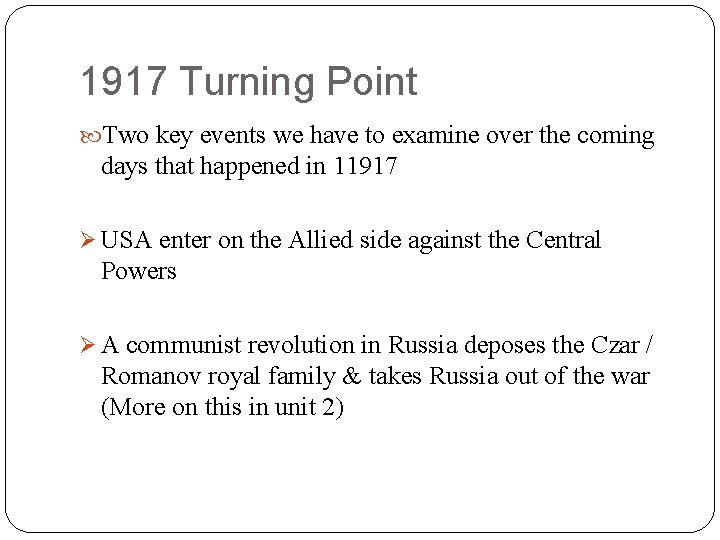 1917 Turning Point Two key events we have to examine over the coming days
