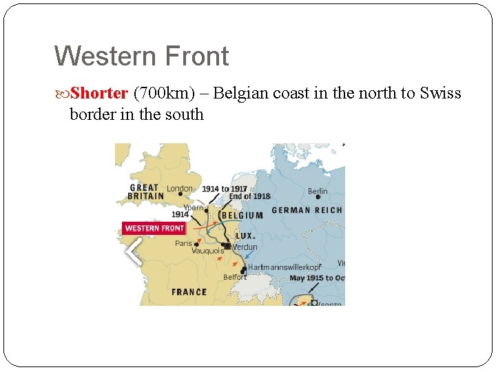 Western Front Shorter (700 km) – Belgian coast in the north to Swiss border