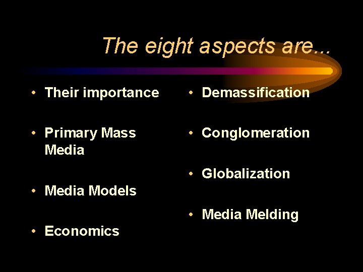 The eight aspects are. . . • Their importance • Demassification • Primary Mass The eight aspects are. . . • Their importance • Demassification • Primary Mass