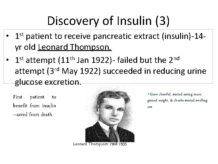 Discovery of Insulin (3) • 1 st patient to receive pancreatic extract (insulin)-14 yr