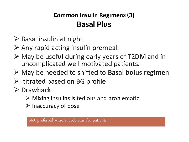 Common Insulin Regimens (3) Basal Plus Ø Basal insulin at night Ø Any rapid