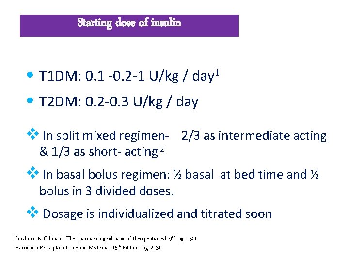Starting dose of insulin • T 1 DM: 0. 1 -0. 2 -1 U/kg