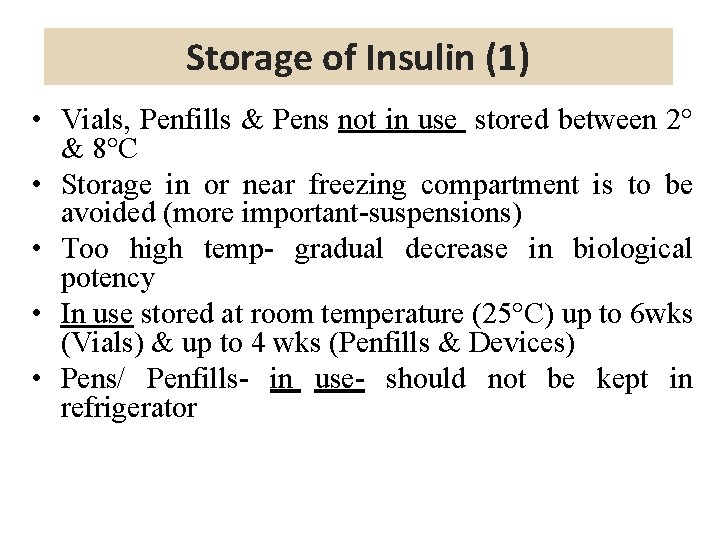 Storage of Insulin (1) • Vials, Penfills & Pens not in use stored between