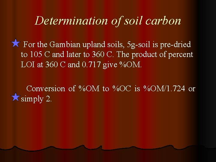 Determination of soil carbon For the Gambian upland soils, 5 g-soil is pre-dried to