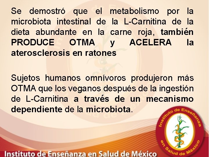 Se demostró que el metabolismo por la microbiota intestinal de la L-Carnitina de la